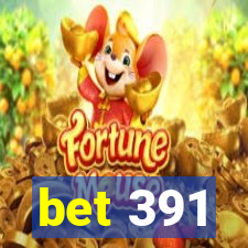 bet 391